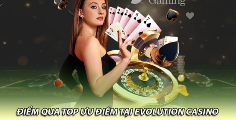 Sảnh Evolution Gaming tại 18WIN sở hữu nhiều ưu điểm vượt trội